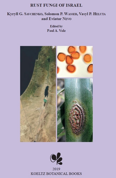 Rust Fungi of Israel. - Kyrill G. Savchenko, Solomon P. Wasser, Vasyl P. Heluta, Enviatar Nevo