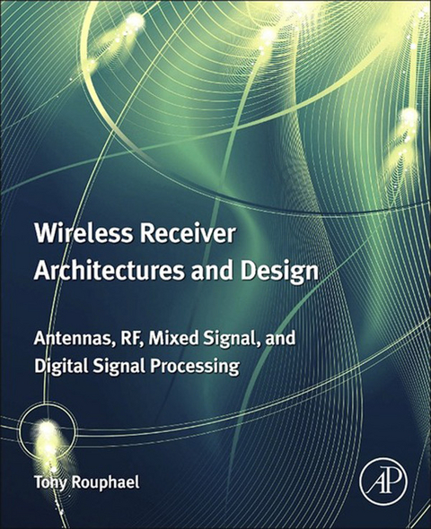 Wireless Receiver Architectures and Design -  Tony J. Rouphael