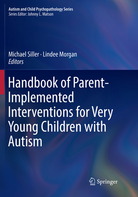 Handbook of Parent-Implemented Interventions for Very Young Children with Autism - 