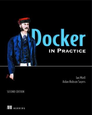 Docker in Practice - Ian Miell, Aiden Hobson Sayers