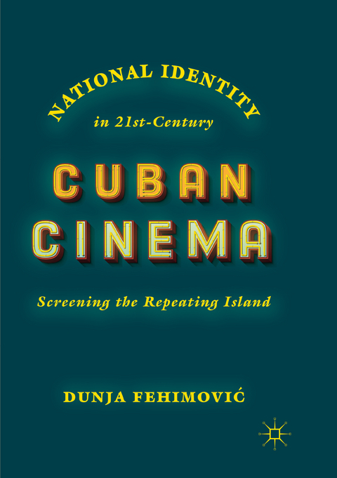 National Identity in 21st-Century Cuban Cinema - Dunja Fehimović