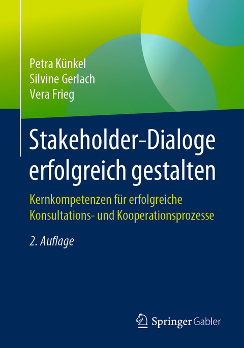 Stakeholder-Dialoge erfolgreich gestalten - Petra Künkel, Silvine Gerlach, Vera Frieg