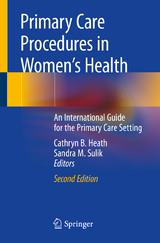 Primary Care Procedures in Women's Health - Heath, Cathryn B.; Sulik, Sandra M.