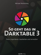 So geht das in Darktable 3 - Michael Moltenbrey