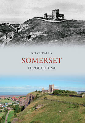 Somerset Through Time -  Steve Wallis