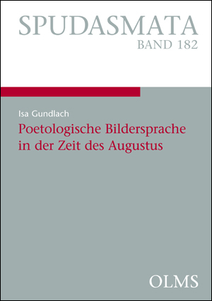 Poetologische Bildersprache in der Zeit des Augustus - Isa Gundlach