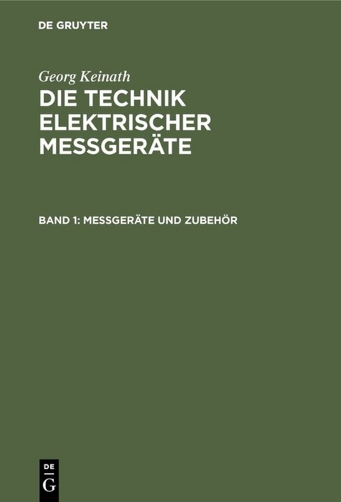 Georg Keinath: Die Technik elektrischer Messgeräte / Messgeräte und Zubehör - Georg Keinath