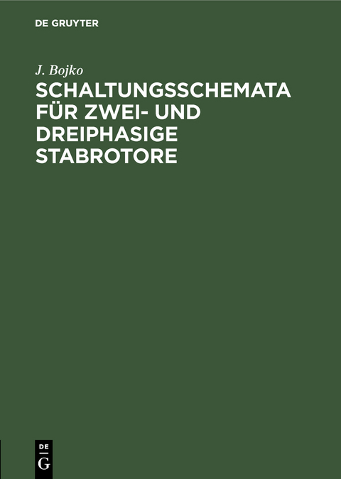 Schaltungsschemata für zwei- und dreiphasige Stabrotore - J. Bojko