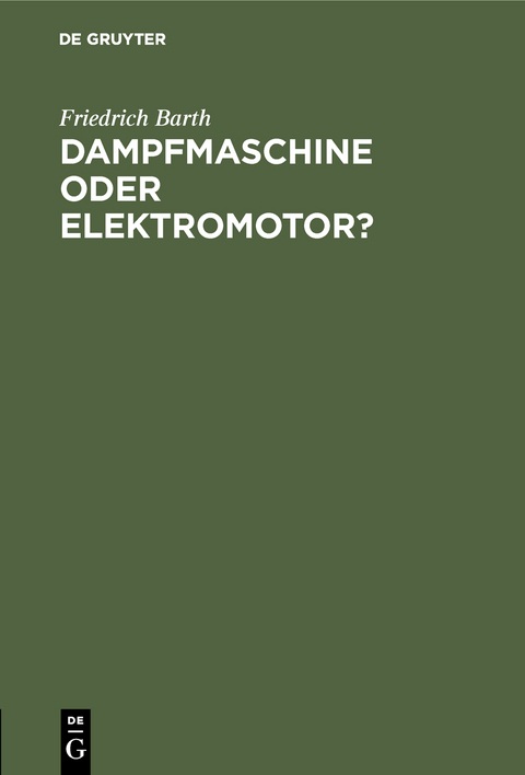 Dampfmaschine oder Elektromotor? - Friedrich Barth