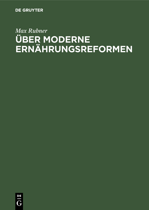 Über moderne Ernährungsreformen - Max Rubner