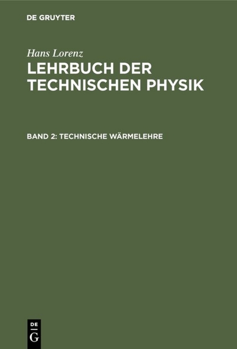 Hans Lorenz: Lehrbuch der Technischen Physik / Technische Wärmelehre - Hans Lorenz