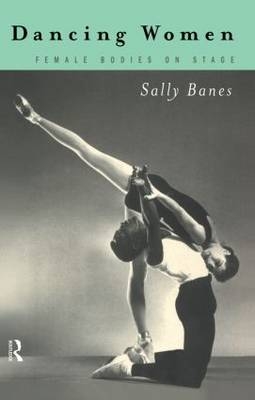 Dancing Women - USA) Banes Sally (University of Wisconsin-Madison