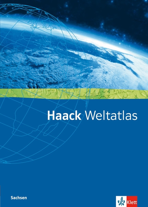 Haack Weltatlas. Ausgabe Sachsen Sekundarstufe I und II