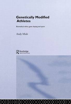 Genetically Modified Athletes -  Andy Miah