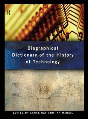 Biographical Dictionary of the History of Technology - 