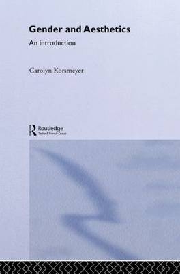 Gender and Aesthetics -  Carolyn Korsmeyer