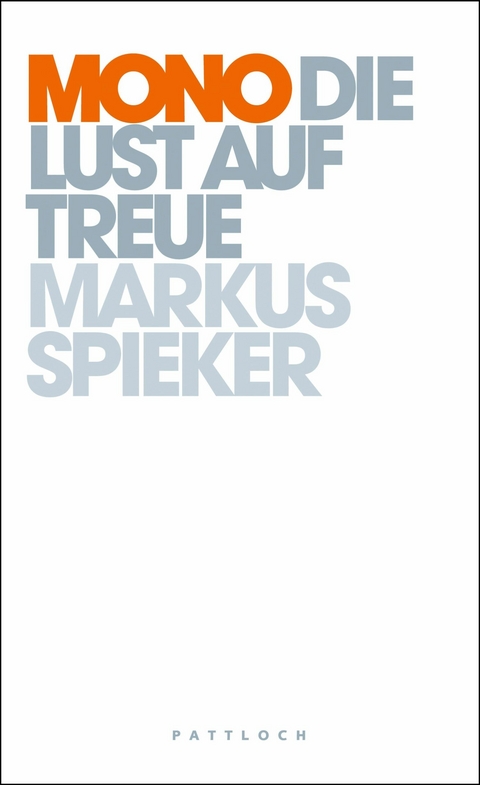 Mono - Die Lust auf Treue -  Dr. Markus Spieker