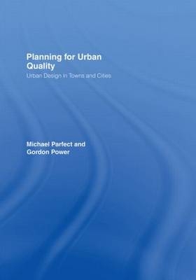 Planning for Urban Quality -  Michael Parfect,  Gordon Power