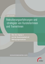 Rekrutierungserfahrungen und -strategien von KursleiterInnen und TrainerInnen - Dorett Schneider