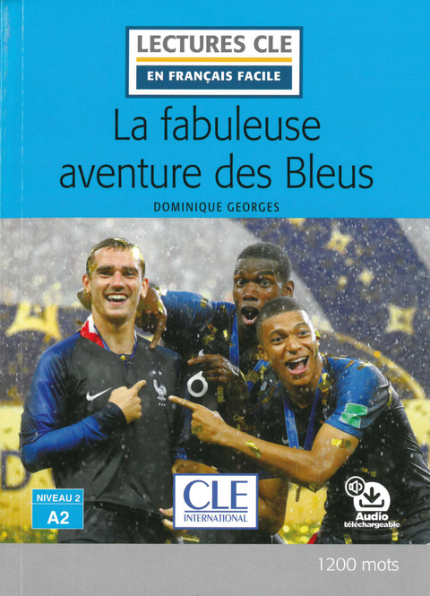 La fabuleuse aventure des bleus - Dominique Georges