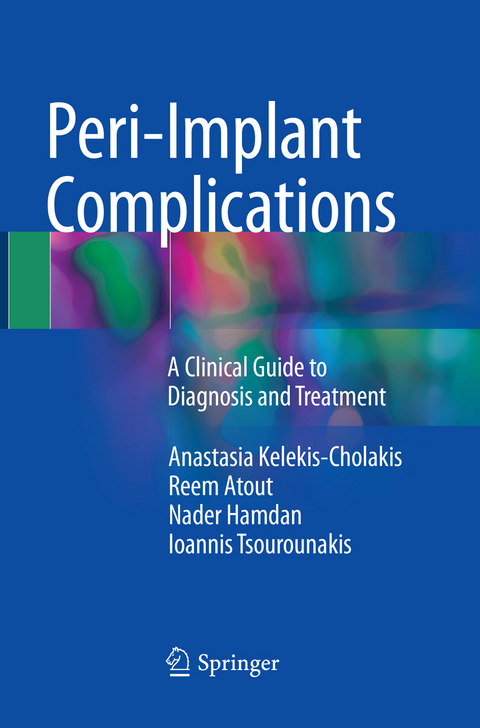 Peri-Implant Complications - Anastasia Kelekis-Cholakis, Reem Atout, Nader Hamdan, Ioannis Tsourounakis