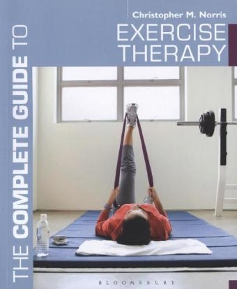 Complete Guide to Exercise Therapy -  Norris Christopher M. Norris