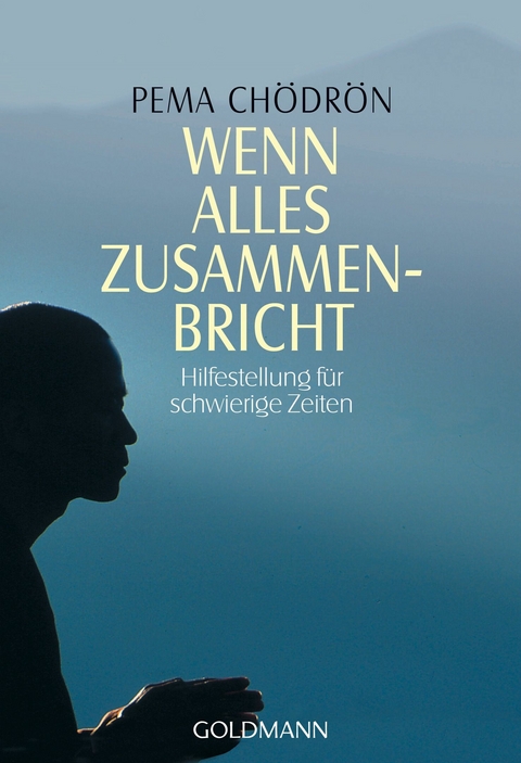 Wenn alles zusammenbricht - Pema Chödrön