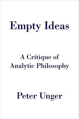 Empty Ideas -  Peter Unger