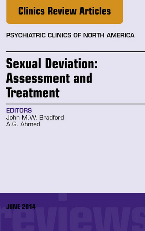 Sexual Deviation: Assessment and Treatment, An Issue of Psychiatric Clinics of North America -  John M.W. Bradford
