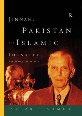 Jinnah, Pakistan and Islamic Identity -  Akbar Ahmed