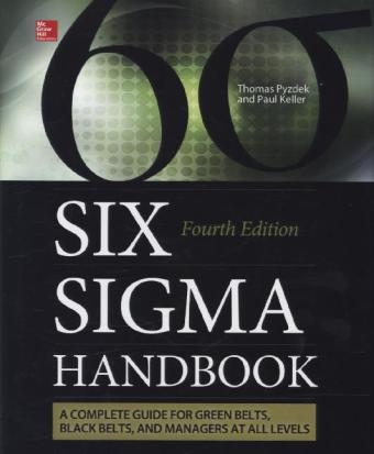 Six Sigma Handbook, Fourth Edition -  Paul A. Keller,  Thomas Pyzdek