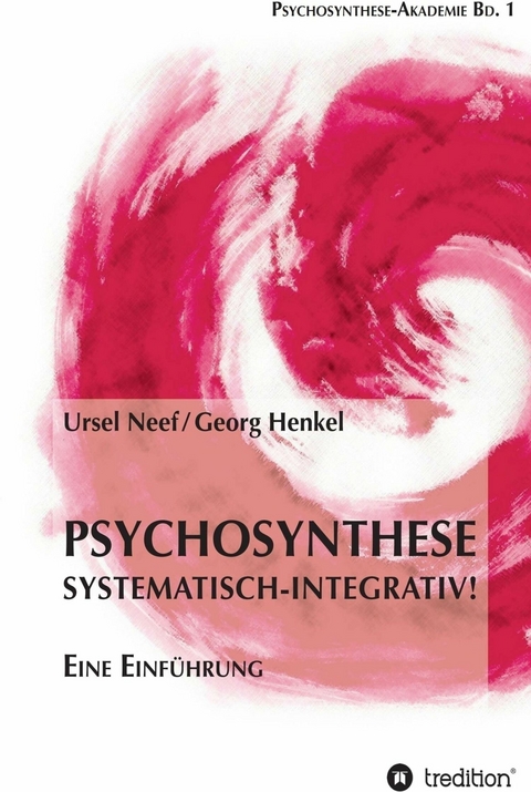 Psychosynthese - Systematisch-Integrativ! - Ursel Neef, Georg Henkel