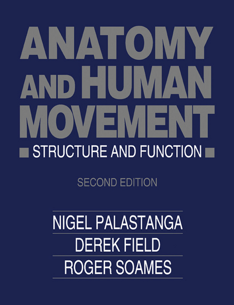 Anatomy and Human Movement -  Derek Field,  Nigel Palastanga,  Roger W. Soames