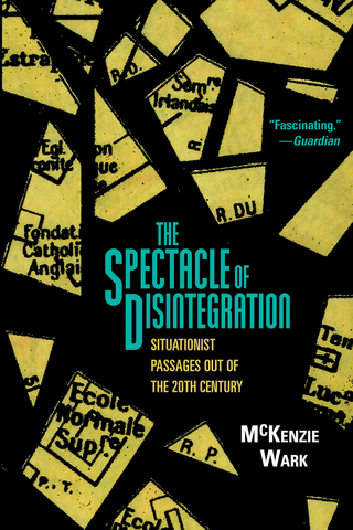 Spectacle of Disintegration - McKenzie Wark