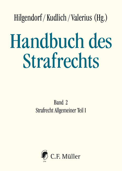 Handbuch des Strafrechts - Susanne Beck, Jochen Bung, Gerhard Dannecker, Gunnar Duttge, Armin Engländer, Eric Hilgendorf, Jan C. Joerden, Hans Kudlich, Ulfrid Neumann, Harro Otto, Hans-Ullrich Paeffgen, Rudolf Rengier, Claus Roxin, Horst Schlehofer, Heinz Schöch, Franz Streng, Brian Valerius, Tonio Walter, Frank Zieschang, Till Zimmermann