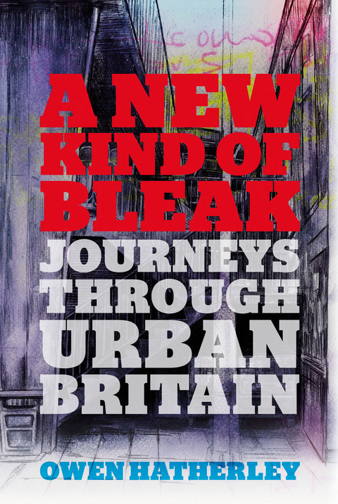 New Kind of Bleak -  Owen Hatherley