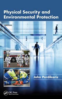 Physical Security and Environmental Protection -  John Perdikaris