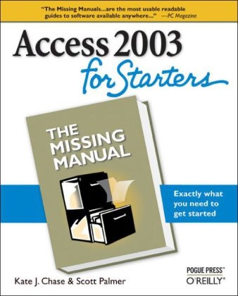 Access 2003 for Starters: The Missing Manual -  Kate J. Chase,  Scott Palmer