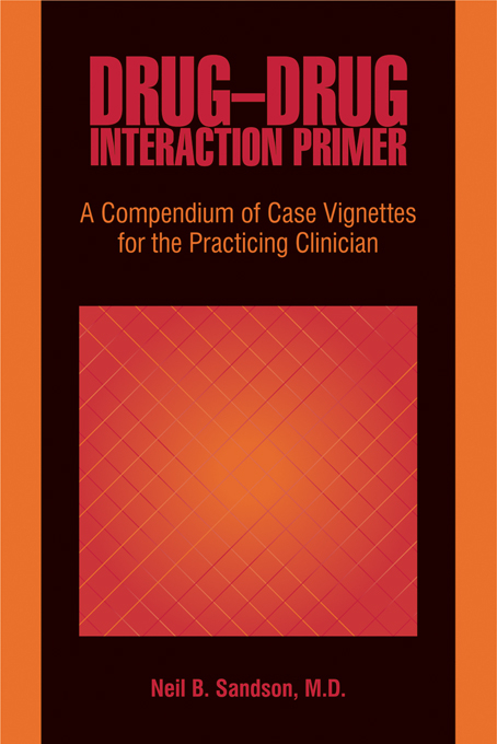 Drug-Drug Interaction Primer -  Neil B. Sandson