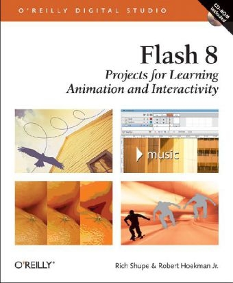 Flash 8: Projects for Learning Animation and Interactivity -  Jr. Robert Hoekman,  Rich Shupe