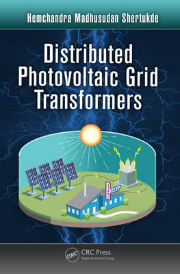 Distributed Photovoltaic Grid Transformers - Connecticut Hemchandra Madhusudan (University of Hartford  USA) Shertukde