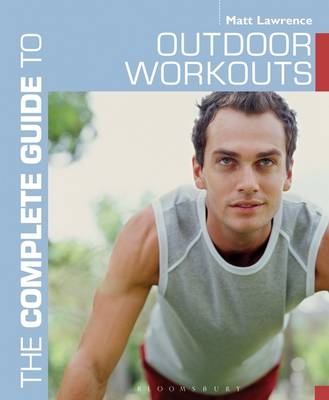 Complete Guide to Outdoor Workouts -  Lawrence Matt Lawrence