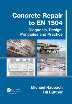 Concrete Repair to EN 1504 -  Till Buttner,  Michael Raupach