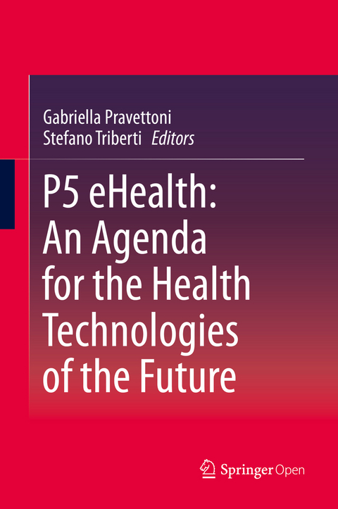 P5 eHealth: An Agenda for the Health Technologies of the Future - 