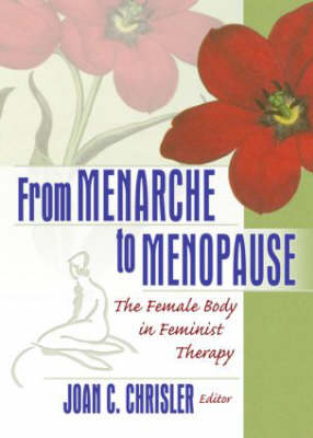 From Menarche to Menopause -  Joan Chrisler