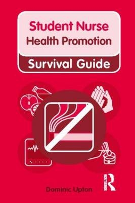 Nursing & Health Survival Guide: Health Promotion - UK) Upton Dominic (University of Worcester