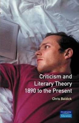 Criticism and Literary Theory 1890 to the Present -  Chris Baldick