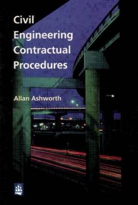 Civil Engineering Contractual Procedures -  Allan Ashworth