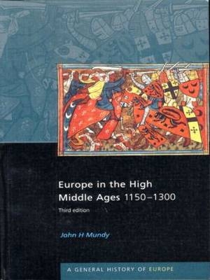 Europe in the High Middle Ages -  John H. Mundy