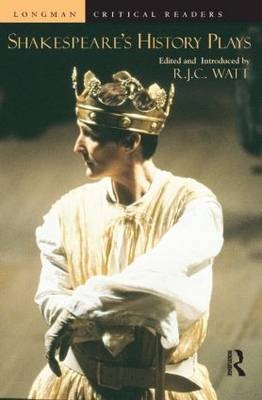 Shakespeare''s History Plays -  Robert Watt